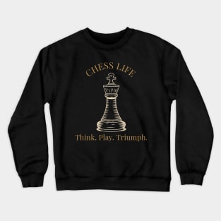 Chess Life, Think. Play. Triumph Chess Crewneck Sweatshirt